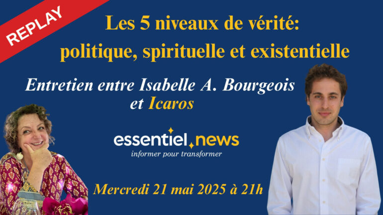 Entretien entre Isabelle Bourgeois et Icaros: les cinq niveaux de vérité