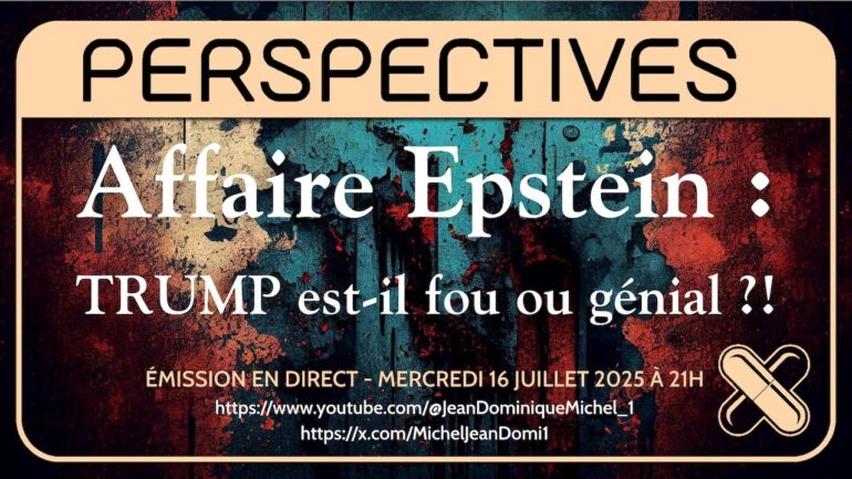 « Affaire Epstein: Trump est-il fou ou génial?! »