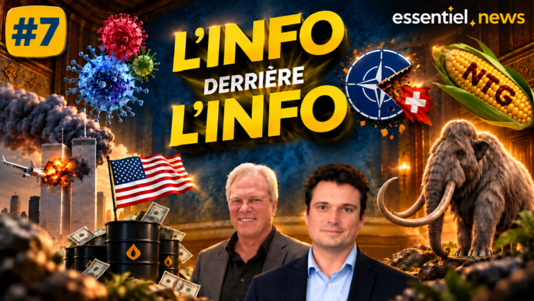 L’info derrière l’info #7: neutralité suisse, géopolitique du gaz, déréglementation des OGM, décodage du 11 septembre 2001…